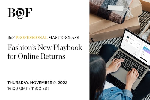 BoF Masterclass | Fashion’s New Playbook for Online Returns